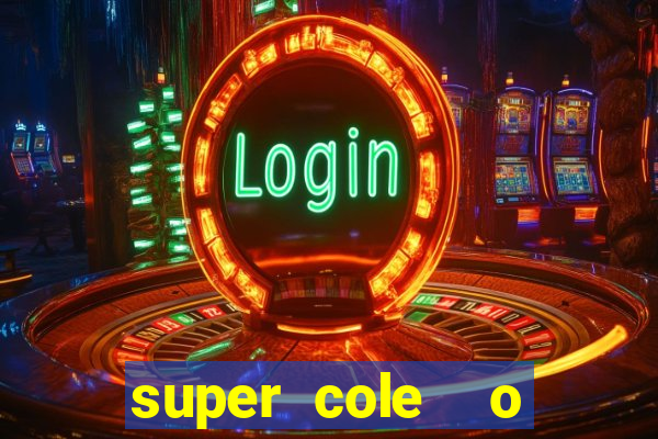 super cole  o 7784 jogos para pc download